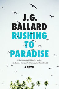 Title: Rushing to Paradise, Author: J. G. Ballard