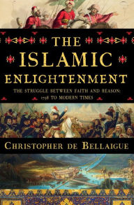 Title: The Islamic Enlightenment: The Struggle Between Faith and Reason, 1798 to Modern Times, Author: @@@@@@@@@@@@@@@@@@@@@@@@@@@@@@@@@@@@@@@@@@@@@@@@@@@@@@@@@@@@@@@@@@@@@@@@@@@@@@@@@@@@@@@@@@@@@@@@@@@@