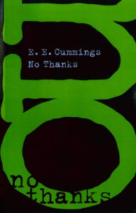 Title: No Thanks, Author: E. E. Cummings
