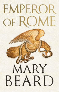 Download free e books nook Emperor of Rome: Ruling the Ancient Roman World (English Edition) FB2 9780871404220 by Mary Beard