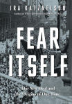 Alternative view 1 of Fear Itself: The New Deal and the Origins of Our Time