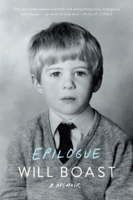 Title: Epilogue: A Memoir, Author: Will Boast