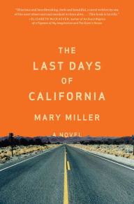 Title: The Last Days of California, Author: Mary Miller