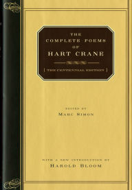 Title: The Complete Poems of Hart Crane (Centennial Edition), Author: Hart Crane