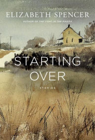 Title: Starting Over, Author: Elizabeth Spencer