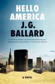 Title: Hello America, Author: J. G. Ballard