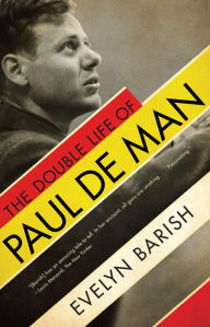Title: The Double Life of Paul de Man, Author: Evelyn Barish