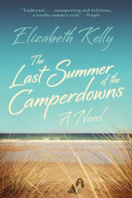 Title: The Last Summer of the Camperdowns: A Novel, Author: Elizabeth Kelly