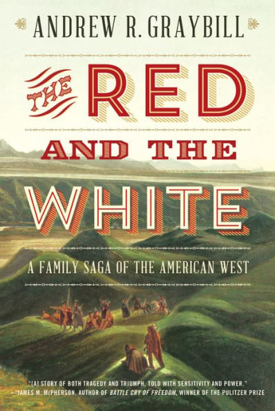 the Red and White: A Family Saga of American West