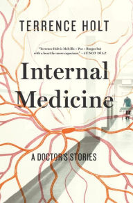 Title: Internal Medicine: A Doctor's Stories, Author: Terrence Holt