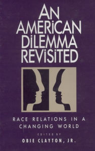 Title: An American Dilemma Revisited: Race Relations in a Changing World / Edition 1, Author: Obie