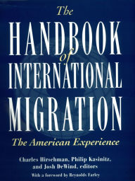 Title: The Handbook of International Migration: The American Experience, Author: Charles Hirschman