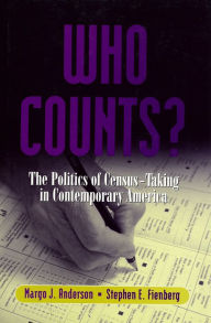 Title: Who Counts?: The Politics of Census-Taking in Contemporary America / Edition 1, Author: Margo J. Anderson