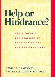 Title: Help or Hindrance? : The Economic Implications of Immigration for African Americans, Author: Daniel S. Hamermesh