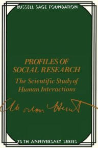 Title: Profiles of Social Research: The Scientific Study of Human Interaction, Author: Morton M. Hunt