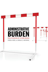 Title: Administrative Burden: Policymaking by Other Means, Author: Pamela Herd