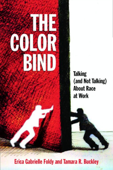 The Color Bind: Talking (and Not Talking) About Race at Work