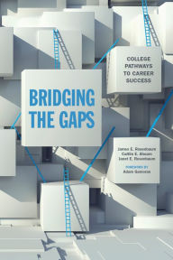 Title: Bridging the Gaps: College Pathways to Career Success, Author: James E. Rosenbaum