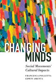 Title: Changing Minds: Social Movements' Cultural Impacts, Author: Francesca  Polletta