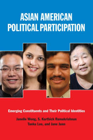 Title: Asian American Political Participation: Emerging Constituents and Their Political Identities, Author: Janelle  S. Wong