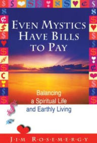 Title: Even Mystics Have Bills to Pay, Author: Jim Rosemergy