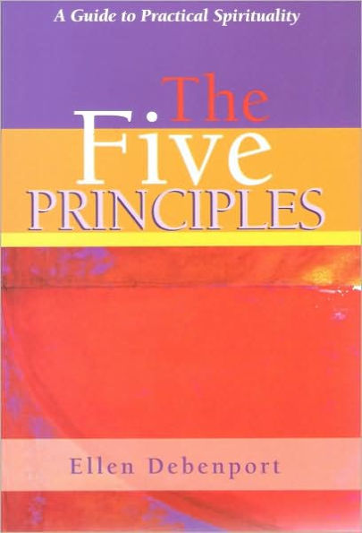 The Five Principles: A Guide to Practical Spirituality