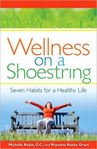 Title: Wellness on a Shoestring: Seven Habits for a Healthy Life, Author: Michelle Robin