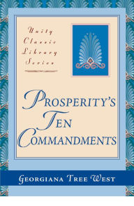 Title: Prosperity's Ten Commandments, Author: Georgiana Tree West