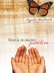 Title: Manual de oración positiva, Author: Hypatia Hasbrouck