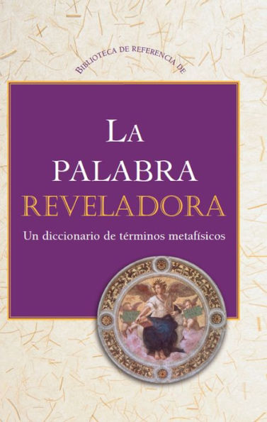 La palabra reveladora: Un diccionario de terminus metafísicos