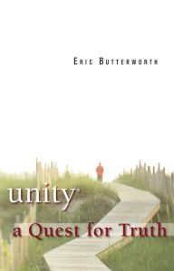Title: Unity: A Quest for Truth, Author: Eric Butterworth