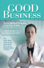 Good Business: Putting Spiritual Principles Into Practice at Work