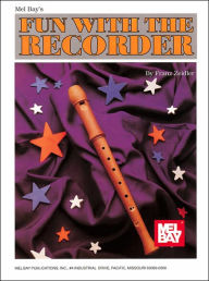 Title: Mel Bay's Fun with the Recorder, Author: Franz Zeidler