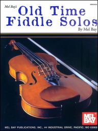Title: Old Time Fiddle Solos, Author: Mel Bay