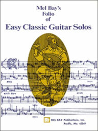 Title: Folio of Easy Classic Guitar Solos, Author: Mel Bay