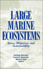 Large Marine Ecosystems: Stress, Mitigation and Sustainability / Edition 1