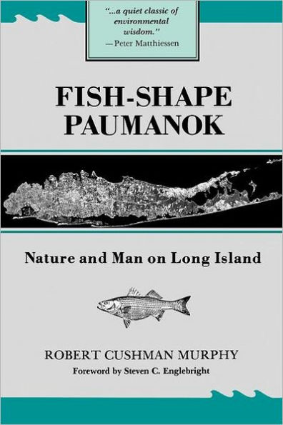 Fish-Shape Paumanok: Nature and Man on Long Island, Memoirs of the American Philosophical Society,Volume 58