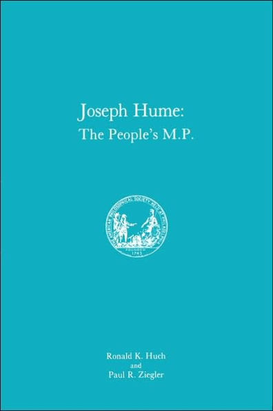 Joseph Hume: The People's M.P., Memoirs, American Philosophical Society (vol. 163)