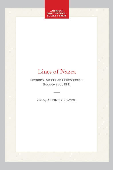 Lines of Nazca: Memoirs, American Philosophical Society (vol. 183)