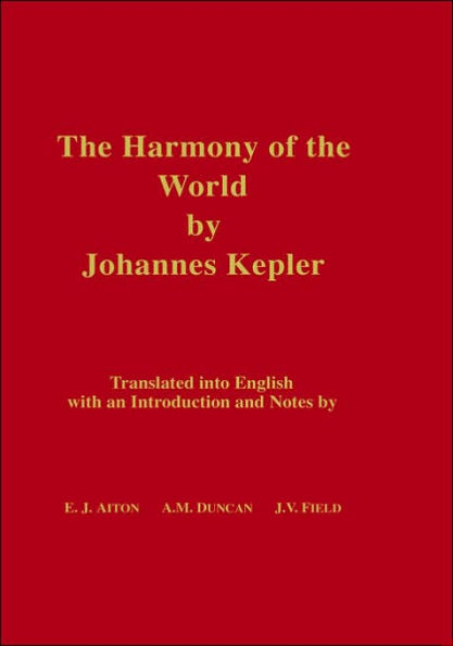 Harmony of the World by Johannes Kepler: Memoirs, American Philosophical Society (vol. 209)