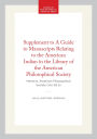 Supplement to A Guide to Manuscripts Relating to the American Indian in the Library of the American Philosophical Society: Memoirs, American Philosophical Society (Vol. 65 S)
