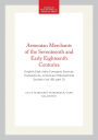 Armenian Merchants of the Seventeenth and Early Eighteenth Centuries: English East India Company Sources Transactions, American Philosophical Society (vol. 88, part 5)