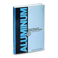 Title: Aluminum: Properties and Physical Metallurgy, Author: John E. Hatch