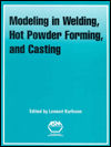 Title: Modeling in Welding, Hot Powder Forming and Casting, Author: Lennart Karlsson