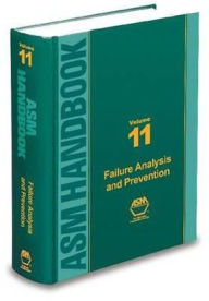 Title: ASM Handbook Volume 11: Failure Analysis and Prevention / Edition 10, Author: Roch J. Shipley