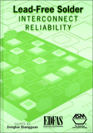 Title: Lead-Free Solder Interconnect Reliability, Author: Dongkai Shangguan