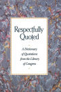 Respectfully Quoted: Dictionary Paperback Edition / Edition 1