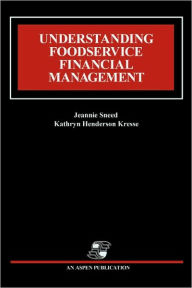 Title: Understanding Foodservice Financial Management / Edition 1, Author: Jeannie Sneed