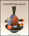 Title: Sculpting Clay, Author: Leon I. Nigrosh