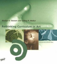 Title: Rethinking Curriculum in Art / Edition 1, Author: Marilyn Stewart